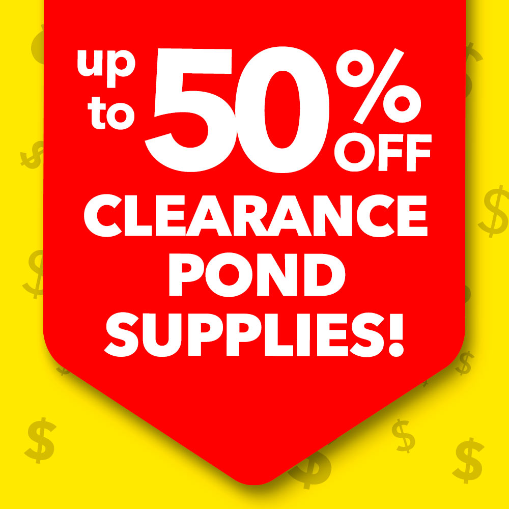 Pond Supply Clearance