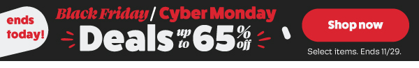 Final Call for Black Friday Savings: Up to 65% OFF Ends Today!
